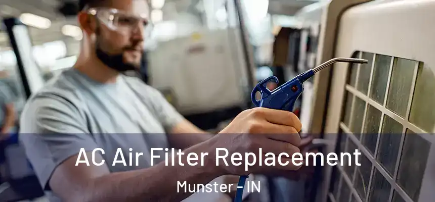  AC Air Filter Replacement Munster - IN