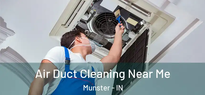 Air Duct Cleaning Near Me Munster - IN
