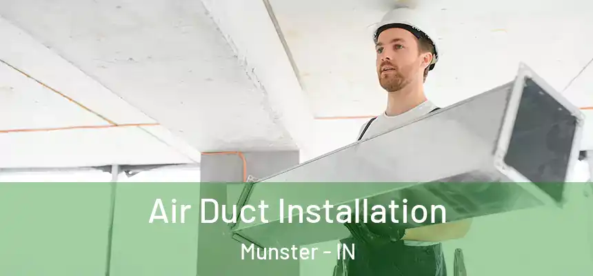  Air Duct Installation Munster - IN