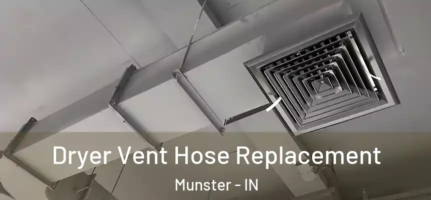 Dryer Vent Hose Replacement Munster - IN
