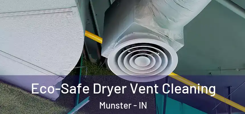  Eco-Safe Dryer Vent Cleaning Munster - IN