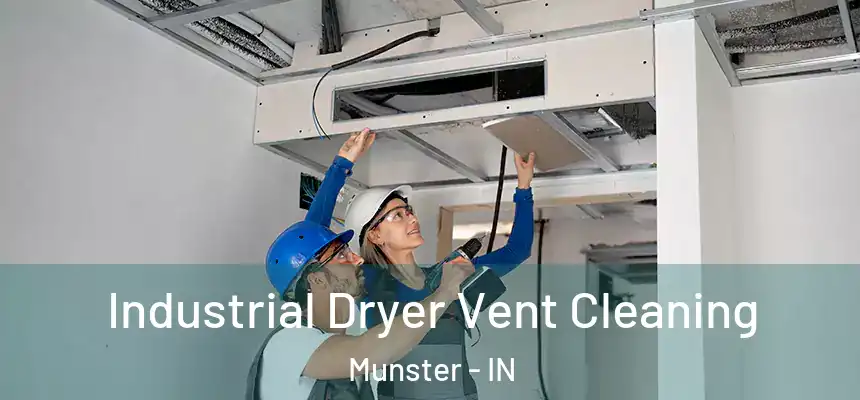  Industrial Dryer Vent Cleaning Munster - IN