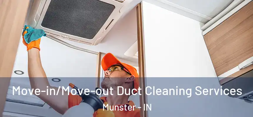  Move-in/Move-out Duct Cleaning Services Munster - IN